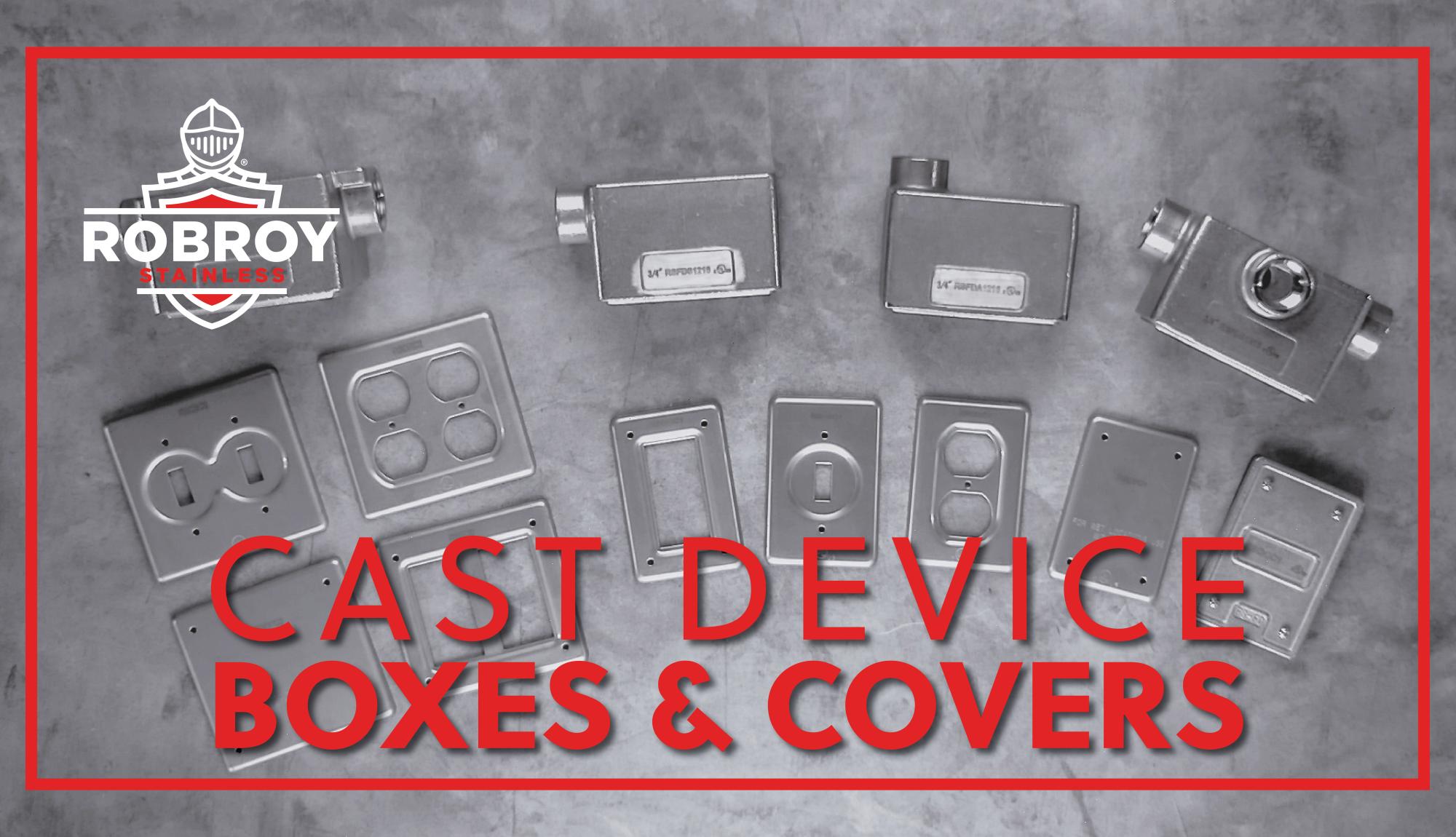 Stainless Steel Cast Device Boxes and Covers